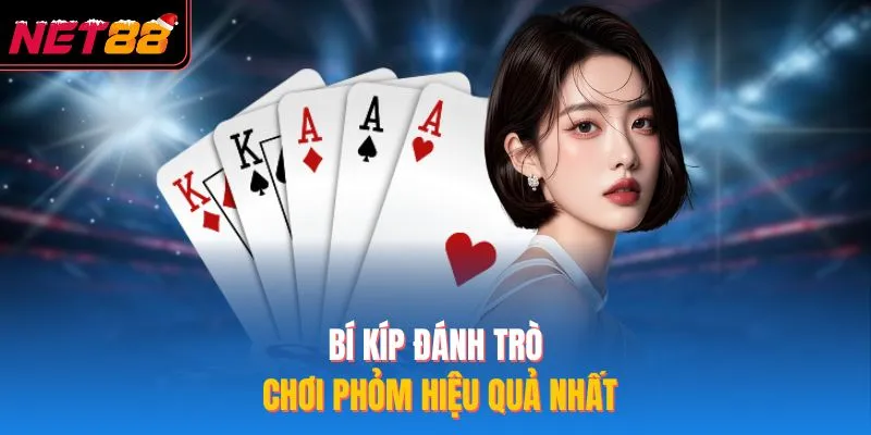 Bài Phỏm - Bỏ Túi 3 Chiến Thuật Đánh Bài Thắng Lớn Tại NET88 Bí kíp đánh trò chơi phỏm hiệu quả nhất