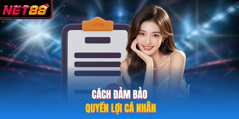 Cách đảm bảo quyền lợi cá nhân