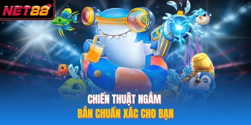 Chiến thuật ngắm bắn chuẩn xác cho bạn