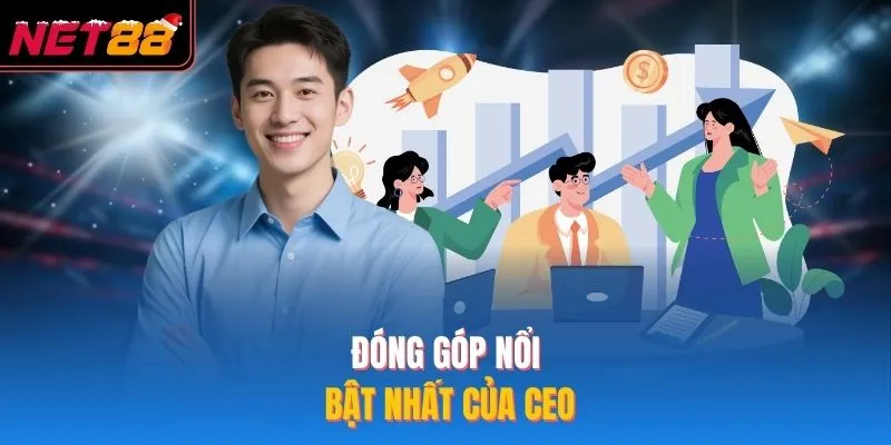 CEO Nguyễn Minh Hiếu - Tìm Hiểu Vị Lãnh Đạo NET88 Tài Năng Đóng góp nổi bật nhất của CEO