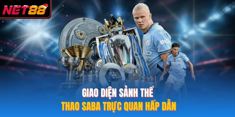 Thể Thao Saba – Trải Nghiệm Cá Cược Hấp Dẫn Tại NET88 Giao diện sảnh thể thao Saba trực quan hấp dẫn