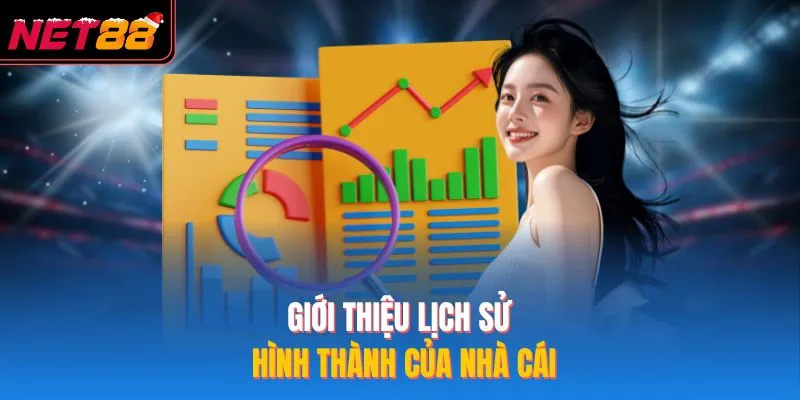 Giới Thiệu NET88 - Nhà Cái Cá Cược Trực Tuyến Số 1 Châu Á Giới thiệu lịch sử hình thành của nhà cái