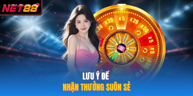 Vòng Quay May Mắn - Quy Định Nhận Thưởng Mới Nhất 2026 Lưu ý để nhận thưởng suôn sẻ