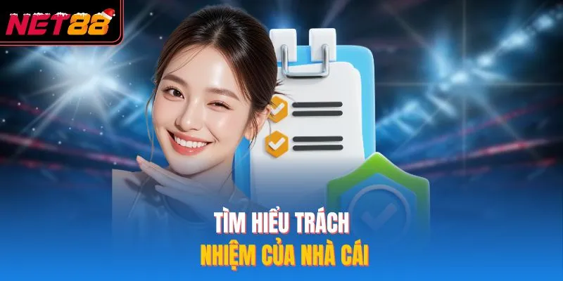 Tìm hiểu trách nhiệm của nhà cái